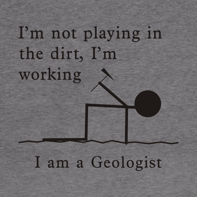 Not Playing, Working - Geologist by PaleoCarnKreations